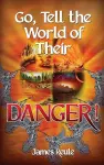 Go, Tell the World of Their Danger! cover