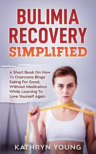 Bulimia Recovery Simplified cover