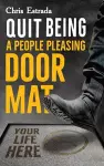 Quit Being A People Pleasing Doormat! cover