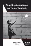 Teaching About Asia in a Time of Pandemic cover