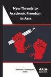 New Threats to Academic Freedom in Asia cover