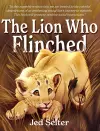 The Lion Who Flinched cover