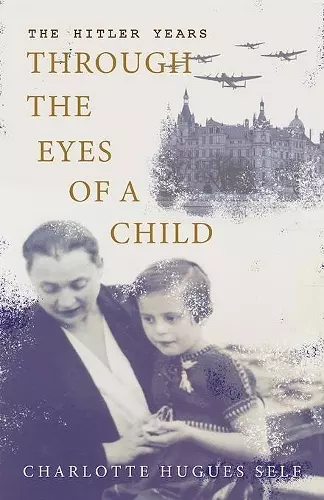 The Hitler Years Through the Eyes of a Child cover