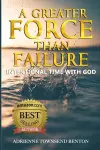 A Greater Force Than Failure cover