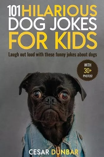 101 Hilarious Dog Jokes For Kids cover