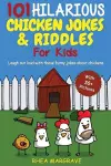 101 Hilarious Chicken Jokes & Riddles For Kids cover