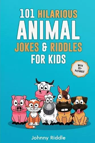 101 Hilarious Animal Jokes & Riddles For Kids cover