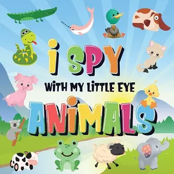 I Spy With My Little Eye - Animals cover