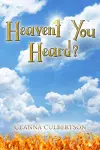 Heaven't You Heard? Volume 1 cover