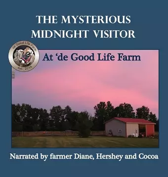 The Mysterious Midnight Visitor at 'de Good Life Farm cover