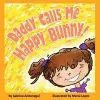 Daddy Calls Me Happy Bunny! cover