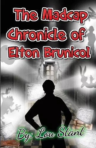 The Madcap Chronicle of Elton Brunicol cover