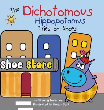 The Dichotomous Hippopotamus Tries on Shoes cover