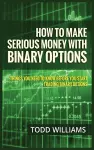 How to Make Serious Money with Binary Options cover