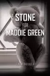 A Stone for Maddie Green cover