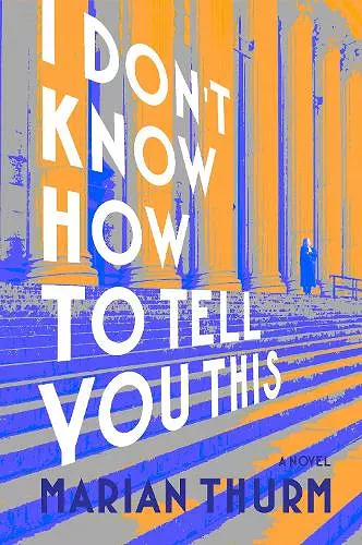 I DON'T KNOW HOW TO TELL YOU THIS cover