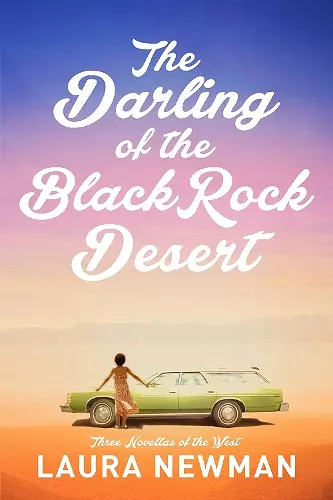 The Darling of the Blackrock Desert: Three novellas set in the West cover