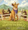 Off to the Races with Mukha the Dingo cover