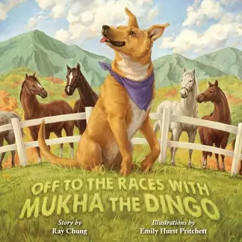 Off to the Races with Mukha the Dingo cover