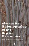 Alternative Historiographies of the Digital Humanities cover
