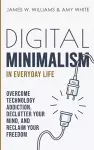 Digital Minimalism in Everyday Life cover