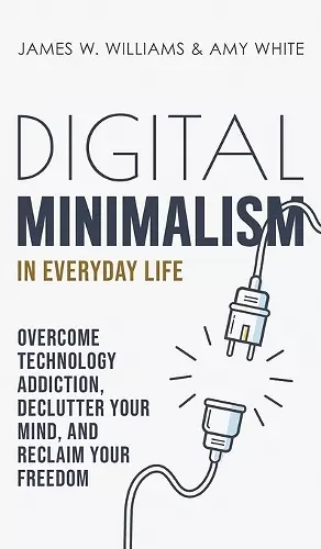 Digital Minimalism in Everyday Life cover