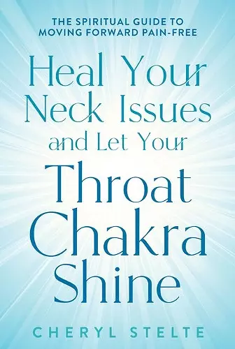 Heal Your Neck Issues and Let Your Throat Chakra Shine cover