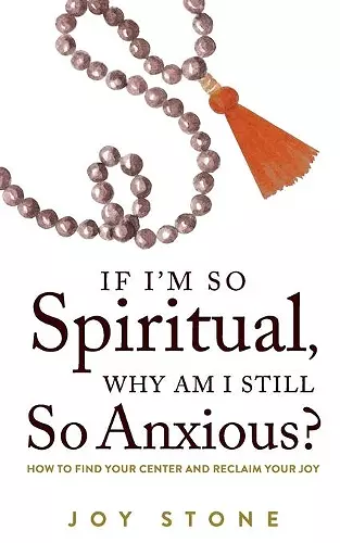 If I'm So Spiritual, Why Am I Still So Anxious? cover