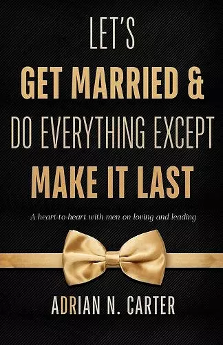 Let's Get Married & Do Everything Except Make It Last cover