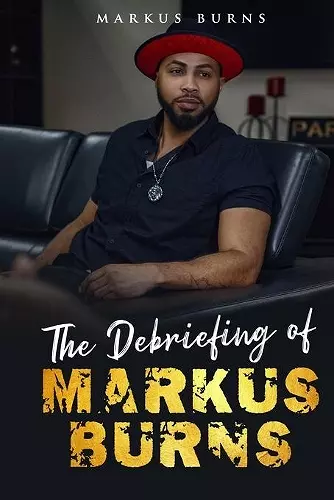 The Debriefing of Markus Burns cover