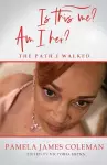 Is this me? Am I her? The Path I Walked cover