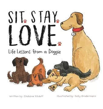 Sit. Stay. Love. Life Lessons from a Doggie cover