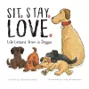 Sit. Stay. Love. Life Lessons from a Doggie cover