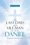 The Last Days and The Vile Man of Daniel cover