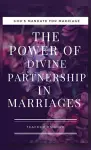 The Power of Divine Partnership in Marriages cover