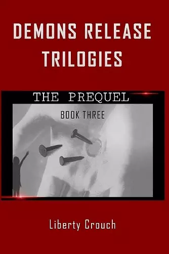 Demons Release Trilogies The Prequel Book Three cover