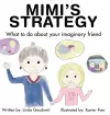 MIMI'S STRATEGY What to do about your imaginary friend cover