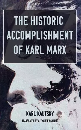 The Historic Accomplishment of Karl Marx cover