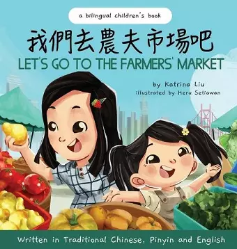 Let's Go to the Farmers' Market - Written in Traditional Chinese, Pinyin, and English cover