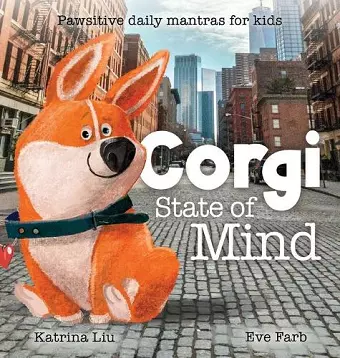 Corgi State of Mind - Pawsitive Daily Mantras for Kids cover