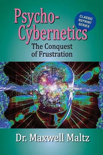 Psycho-Cybernetics Conquest of Frustration cover