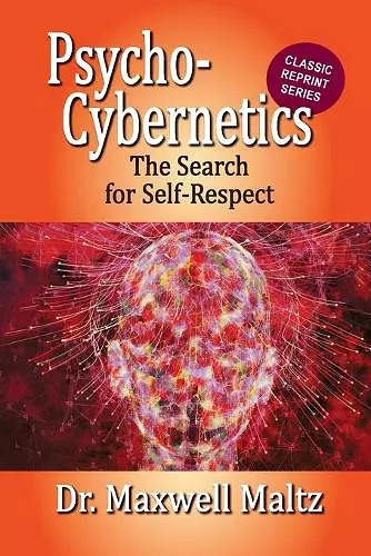 Psycho-Cybernetics The Search for Self-Respect cover