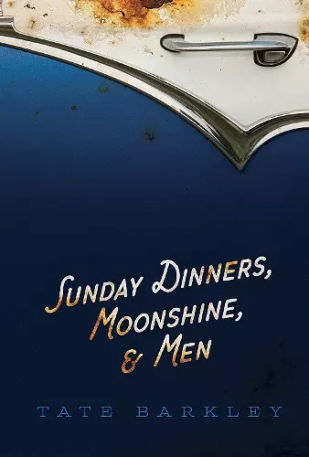 Sunday Dinners, Moonshine and Men cover