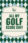 All My Golf Score Shit cover