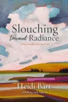 Slouching Toward Radiance cover