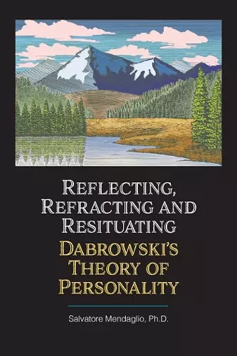 Reflecting, Refracting, and Resituating Dabrowski's Theory of Personality cover