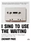 I Sing to Use the Waiting cover