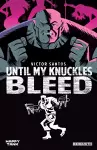 Until My Knuckles Bleed Vol. 1 cover