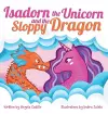 Isadorn the Unicorn and the Sloppy Dragon cover