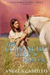 The Comanche Girl's Prayer, Texas Women of Spirit Book 2 cover